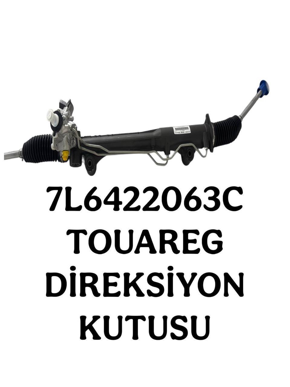 7L6422063C Touareg Direksiyon Kutusu